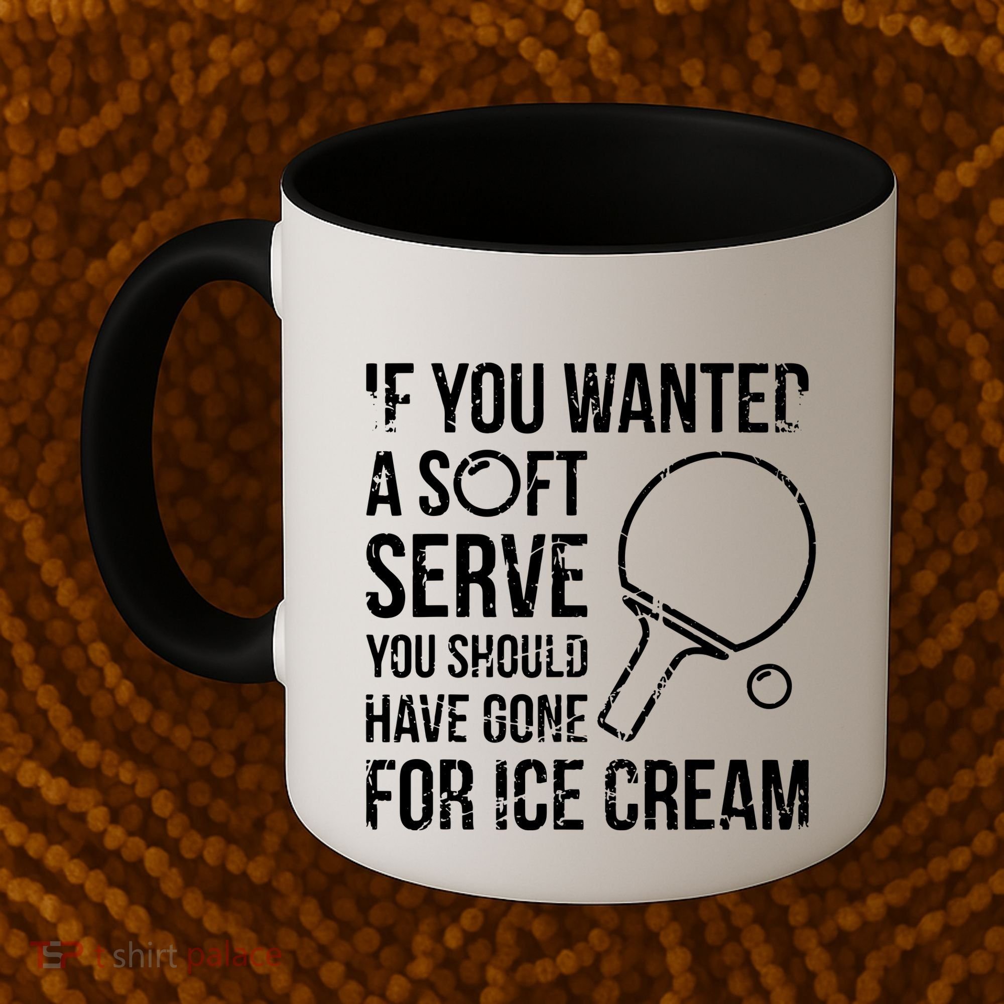 If You Wanted A Soft Serve Ping Pong Coffee Mug
