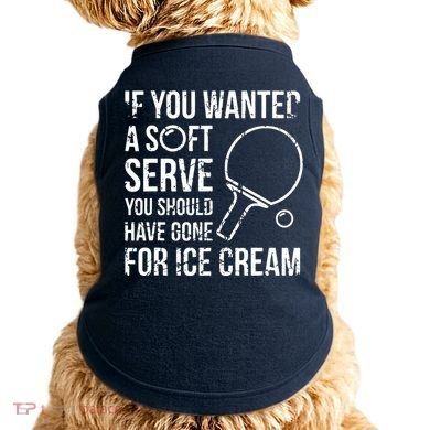If You Wanted A Soft Serve Ping Pong Doggie Tank