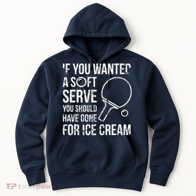 If You Wanted A Soft Serve Ping Pong Hoodie