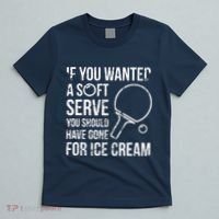 If You Wanted A Soft Serve Ping Pong T-Shirt thumb 5