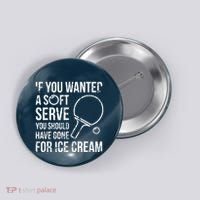 If You Wanted A Soft Serve Ping Pong Button thumb 0