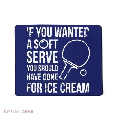 If You Wanted A Soft Serve Ping Pong Mousepad