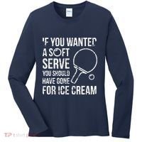 If You Wanted A Soft Serve Ping Pong Women's Long Sleeve Shirt thumb 0