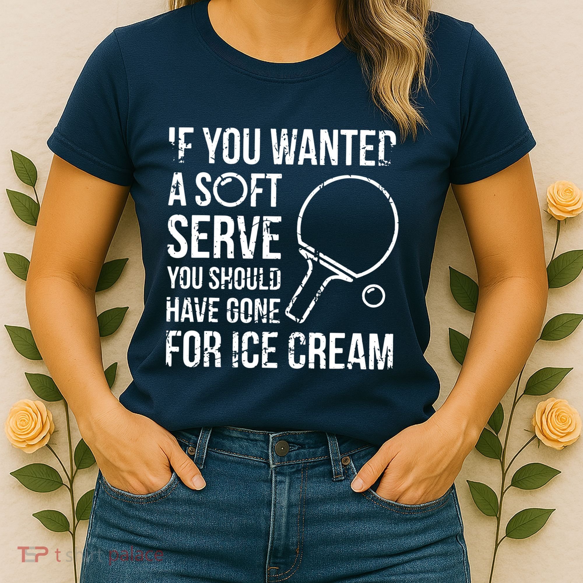 If You Wanted A Soft Serve Ping Pong Women's T-Shirt