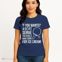 If You Wanted A Soft Serve Ping Pong Women's T-Shirt thumb 4