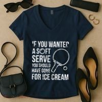 If You Wanted A Soft Serve Ping Pong Women's V-Neck T-Shirt thumb 2