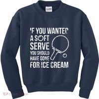 If You Wanted A Soft Serve Ping Pong Kids Sweatshirt thumb 0