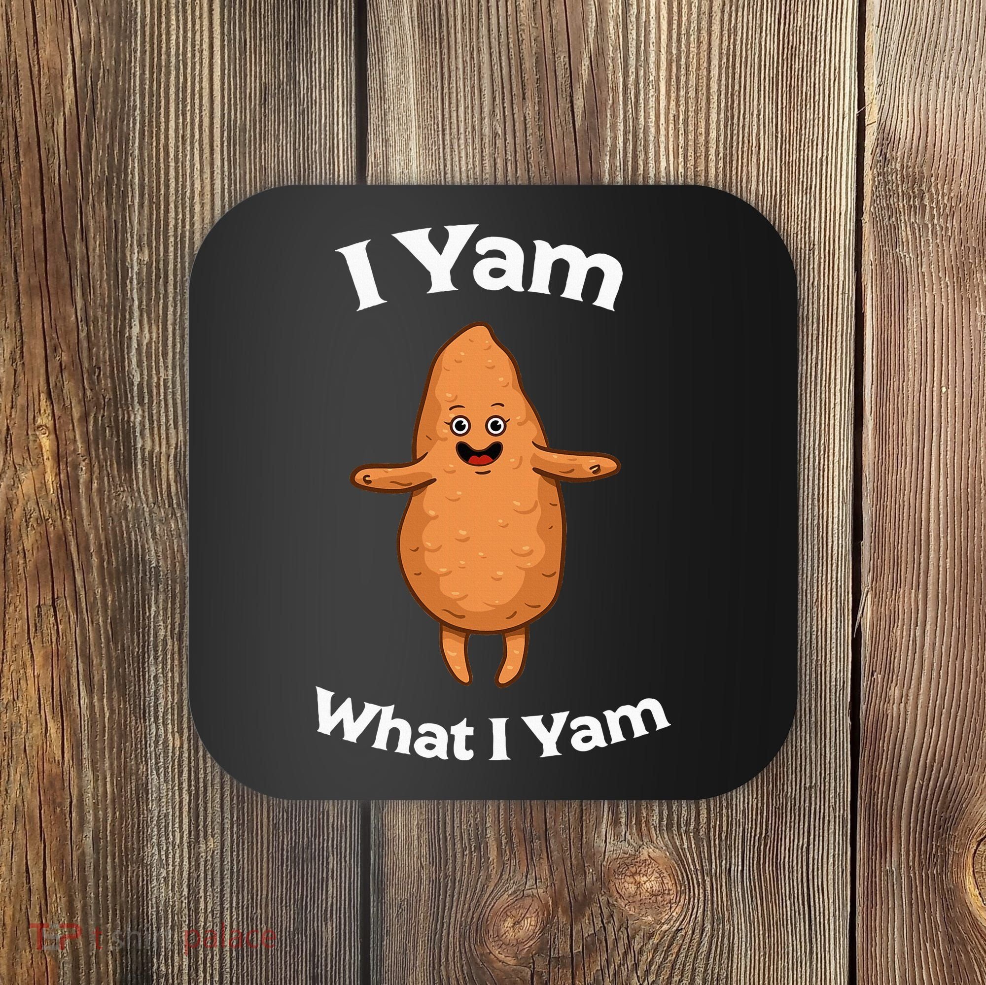 I Yam What I Yam Dancing Sweet Potato Coaster