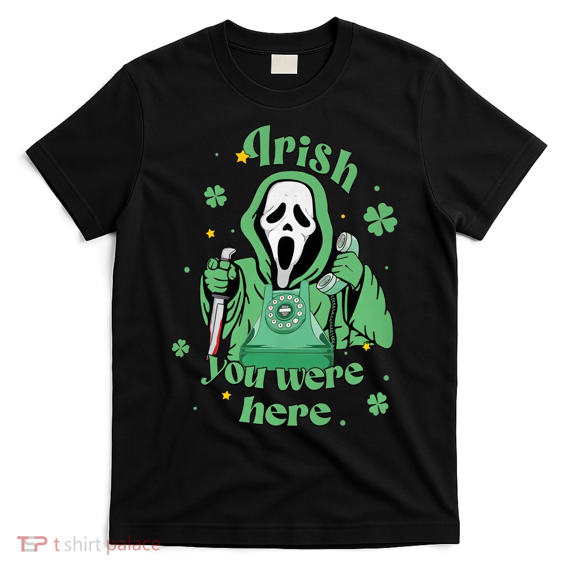 Irish You Were Here Horror Scary Patrick's Day Ghostface T-Shirt
