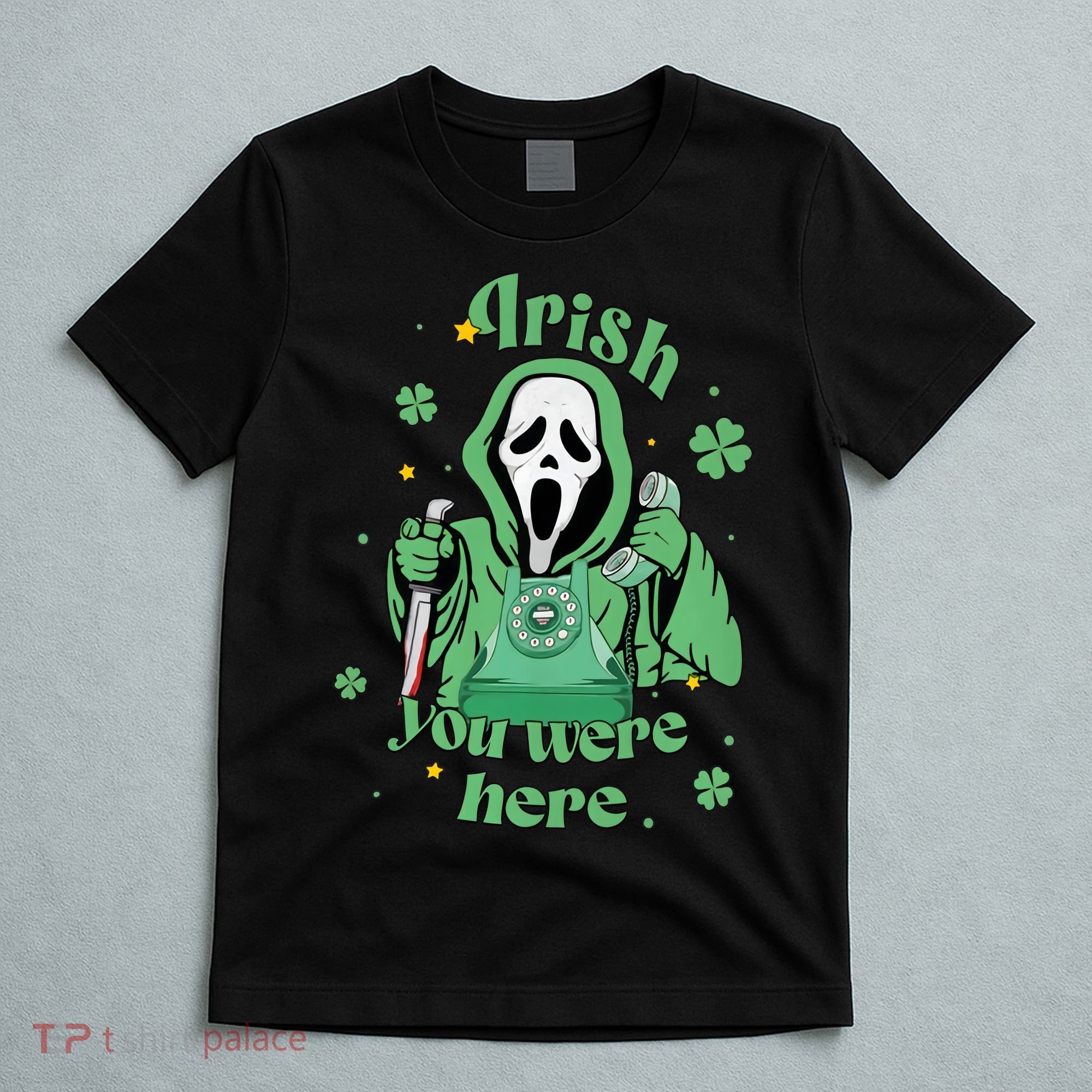 Irish You Were Here Horror Scary Patrick's Day Ghostface T-Shirt