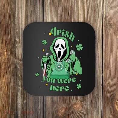 Irish You Were Here Horror Scary Patrick's Day Ghostface Coaster