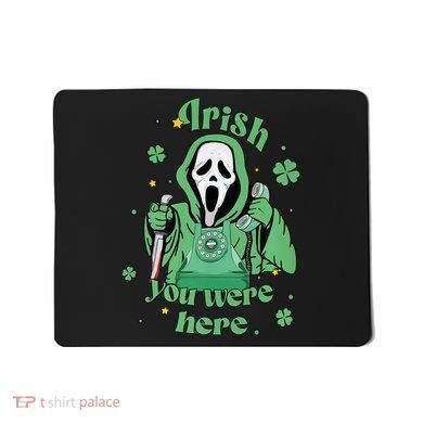 Irish You Were Here Horror Scary Patrick's Day Ghostface Mousepad