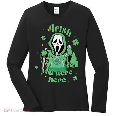 Irish You Were Here Horror Scary Patrick's Day Ghostface Women's Long Sleeve Shirt