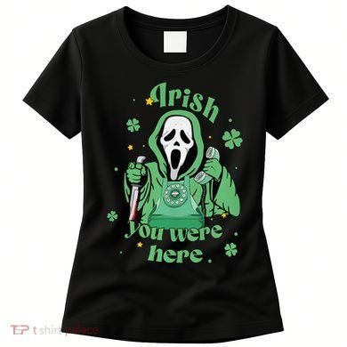 Irish You Were Here Horror Scary Patrick's Day Ghostface Women's T-Shirt