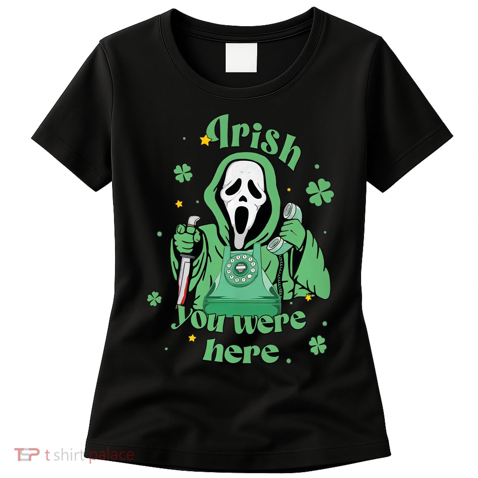 Irish You Were Here Horror Scary Patrick's Day Ghostface Women's T-Shirt