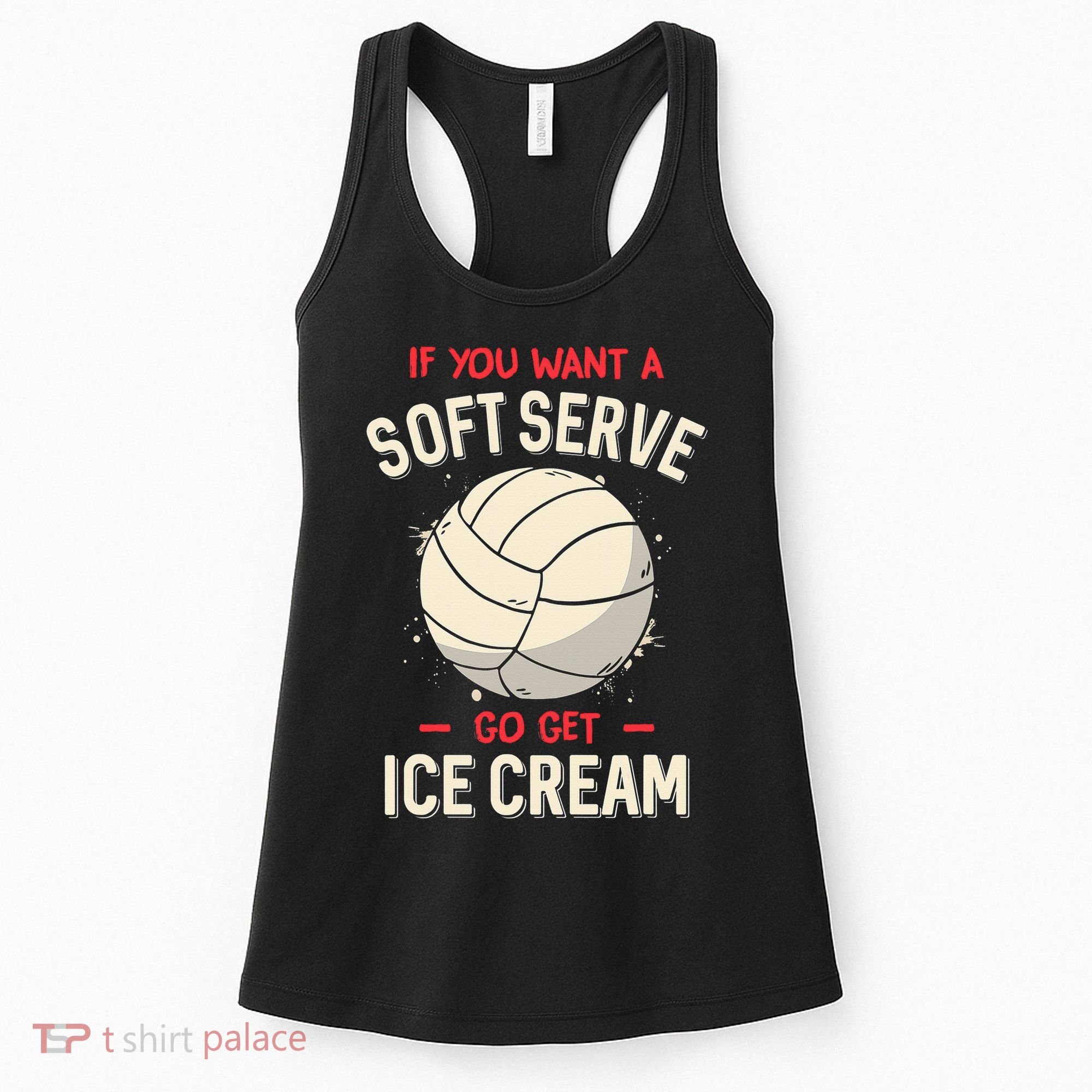 If You Wanted A Soft Serve Funny Girls Volleyball Women's Tank Top