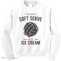 If You Want A Soft Serve Go Get Ice Cream Funny Vollyball Kids Sweatshirt thumb 0