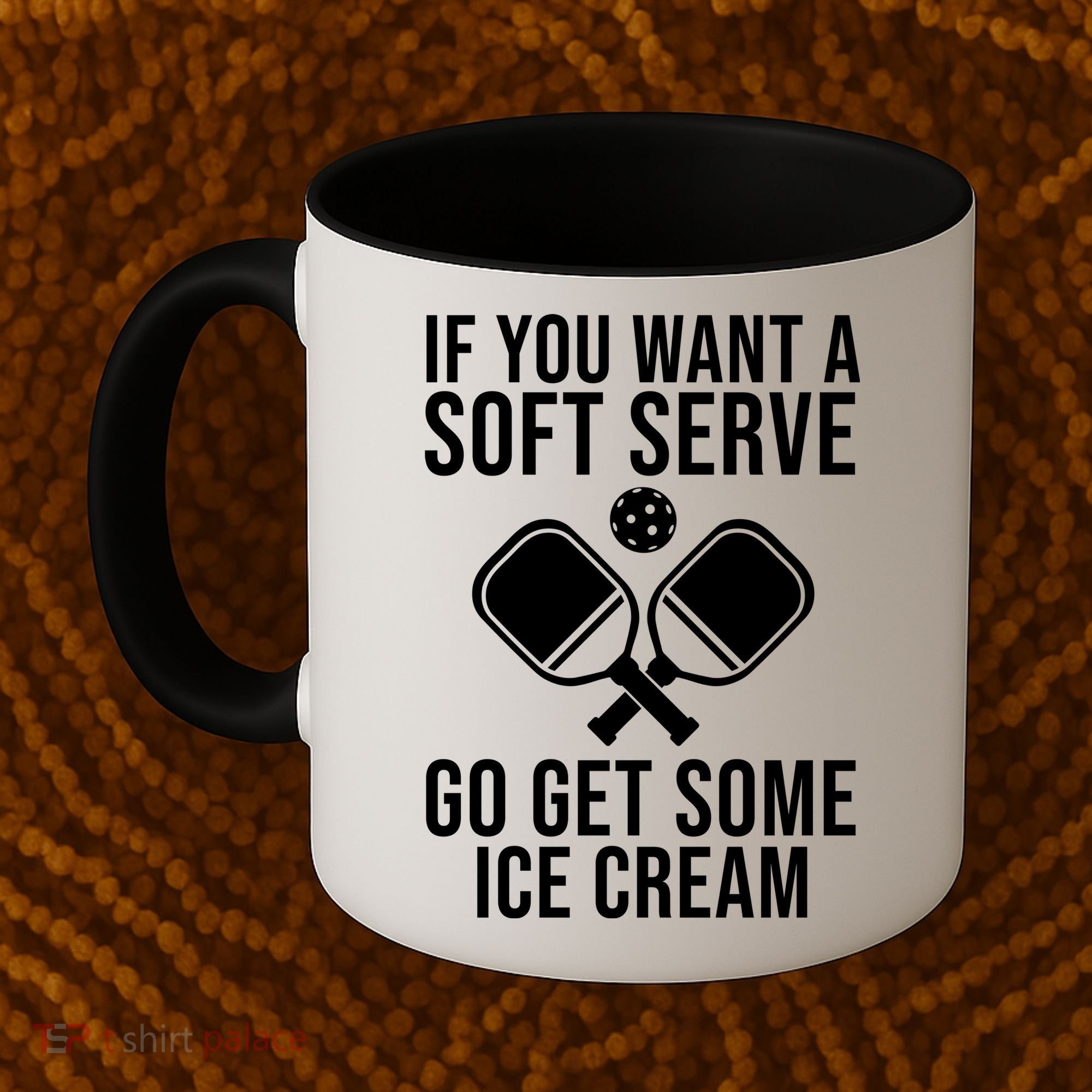If You Want A Soft Serve Go Get Some Ice Cream Funny Pickleball Coffee Mug