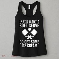 If You Want A Soft Serve Go Get Some Ice Cream Funny Pickleball Women's Tank Top thumb 3