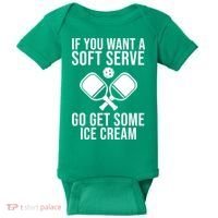 If You Want A Soft Serve Go Get Some Ice Cream Funny Pickleball Baby Bodysuit thumb 0