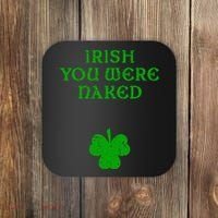 Irish You Were Naked With A Clover. St. Patrick Day Coaster thumb 0