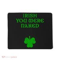 Irish You Were Naked With A Clover. St. Patrick Day Mousepad thumb 0