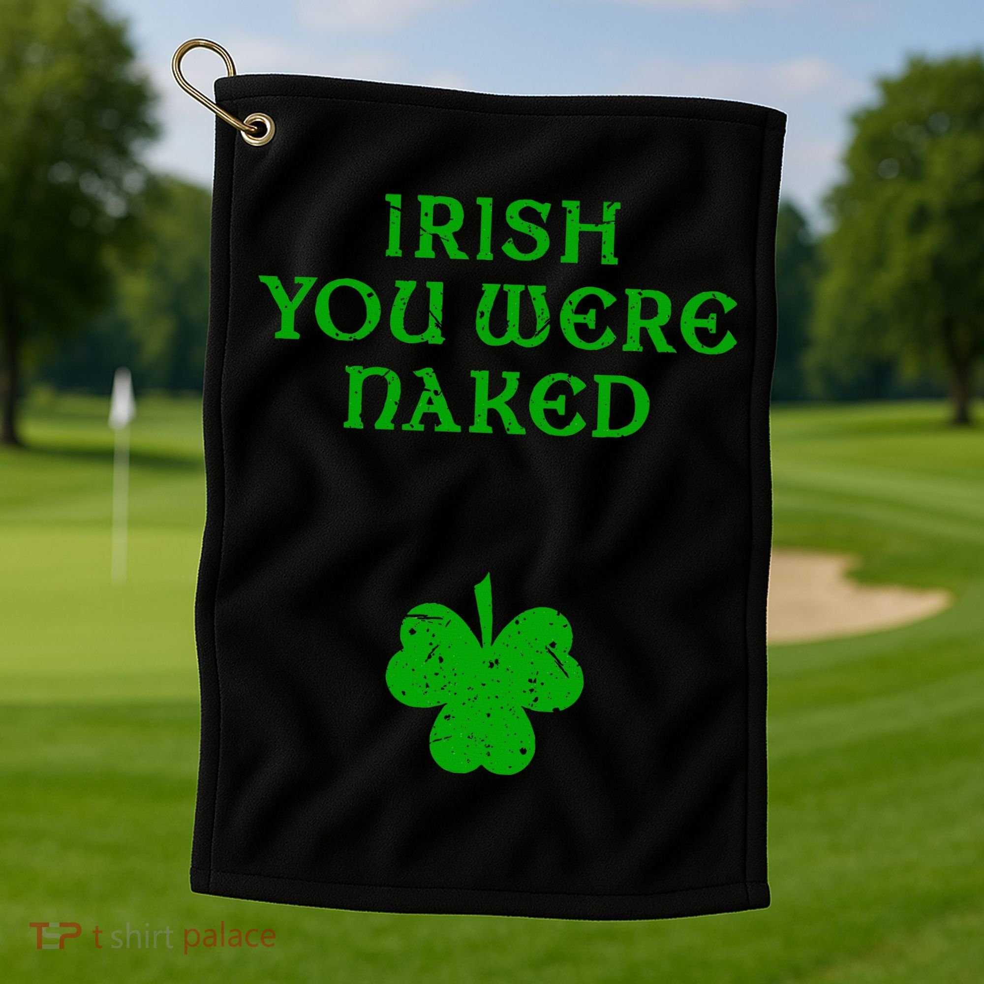 Irish You Were Naked With A Clover. St. Patrick Day Golf Towel