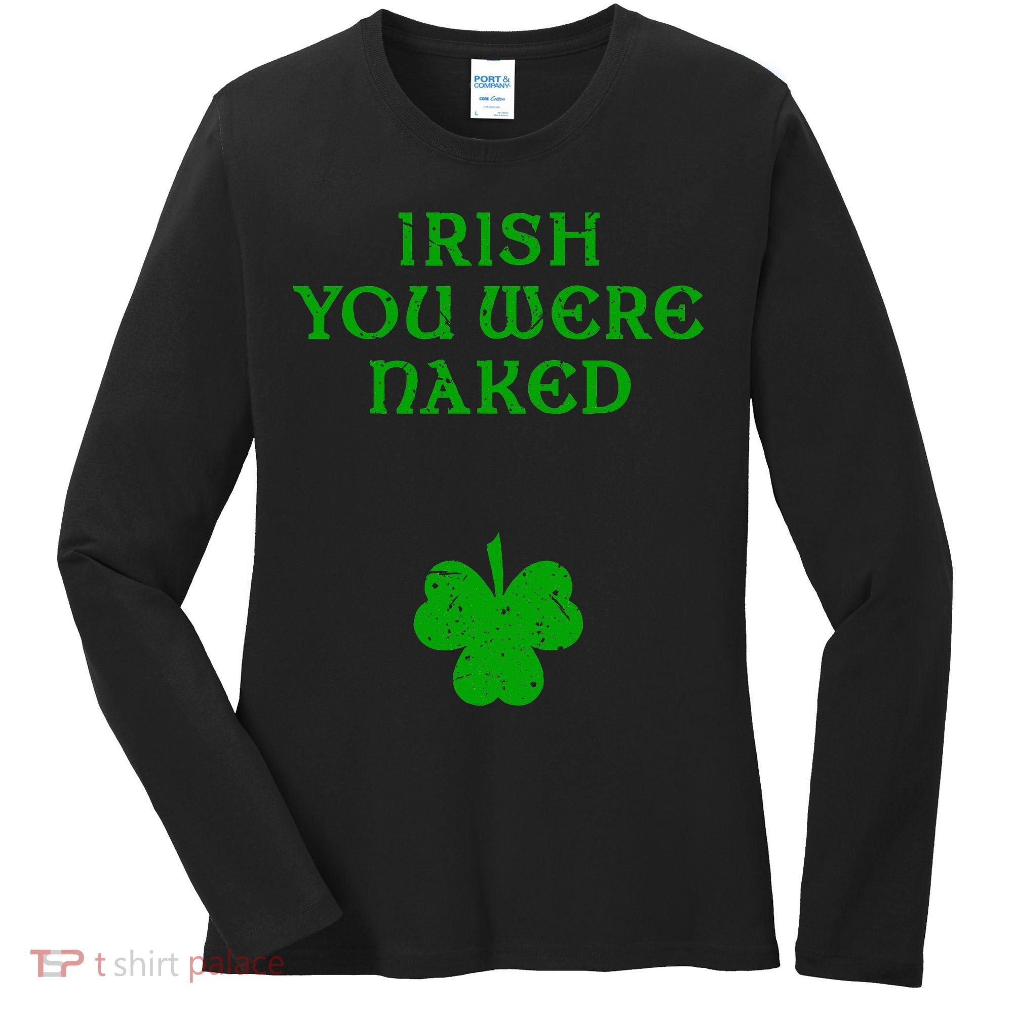 Irish You Were Naked With A Clover. St. Patrick Day Women's Long Sleeve Shirt