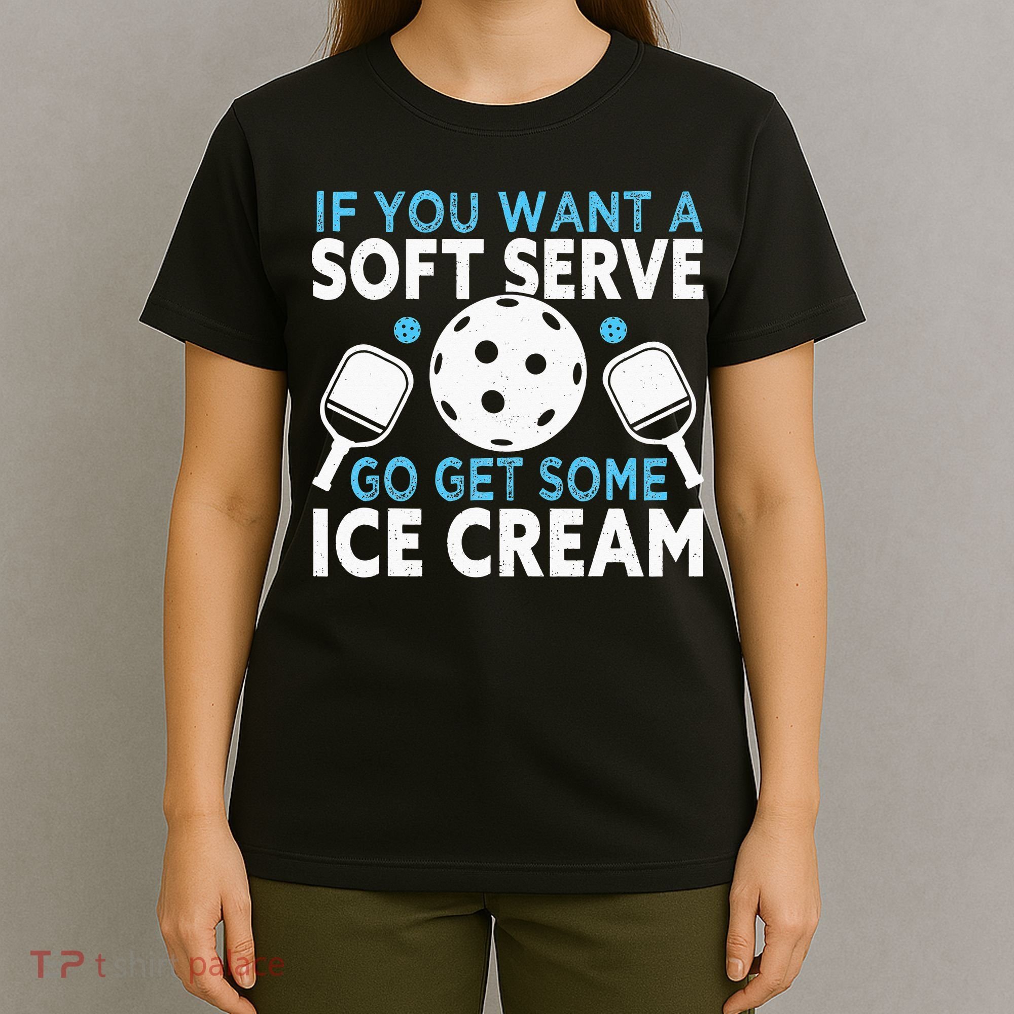 If you want a soft serve go get some Ice Cream T-Shirt