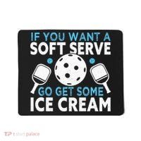 If you want a soft serve go get some Ice Cream Mousepad thumb 0