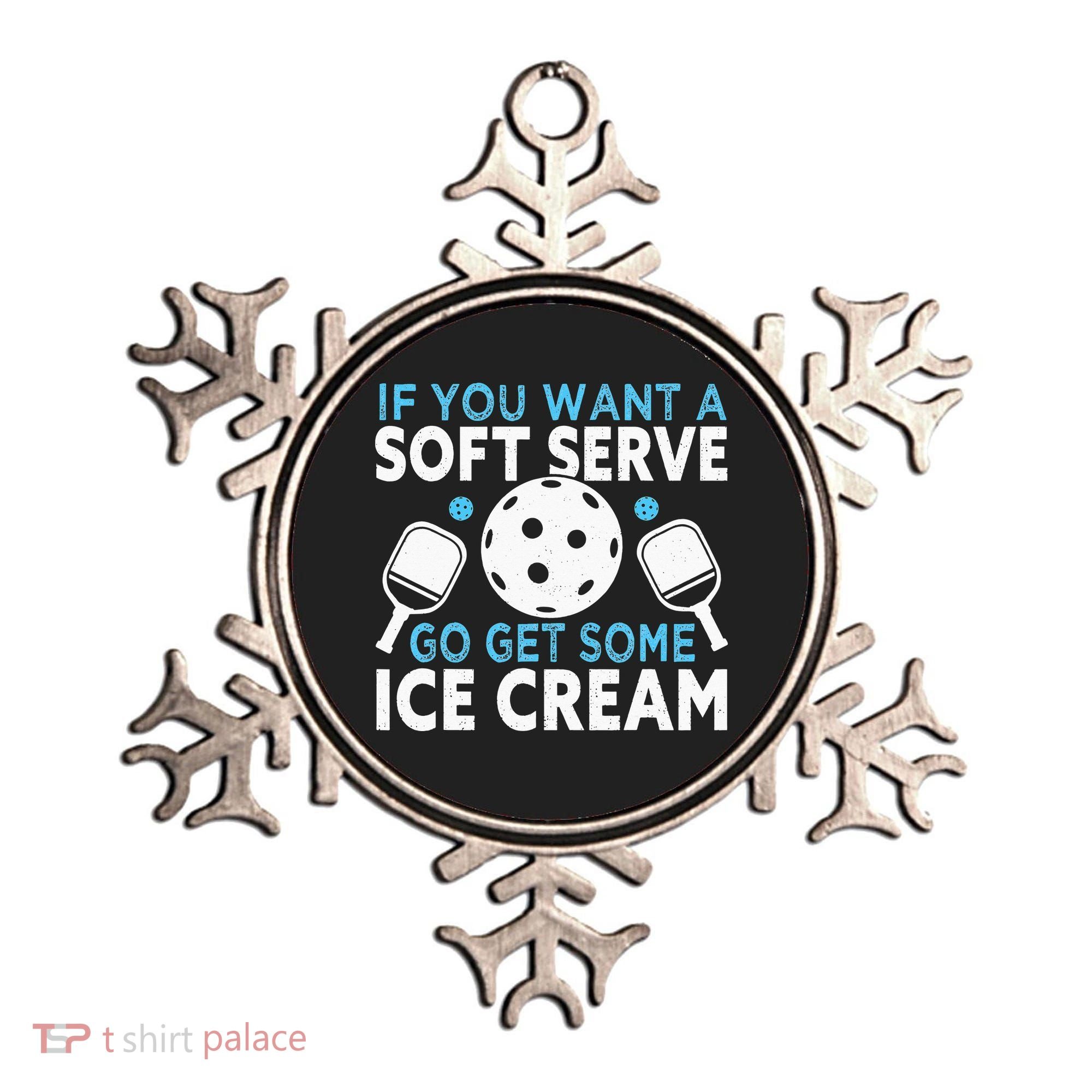If you want a soft serve go get some Ice Cream Ornament