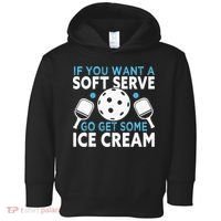If you want a soft serve go get some Ice Cream Toddler Hoodie thumb 0