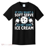 If you want a soft serve go get some Ice Cream Kids T-Shirt thumb 0