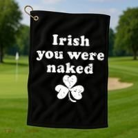 Irish You Were Naked St Patrick's Day Golf Towel thumb 1