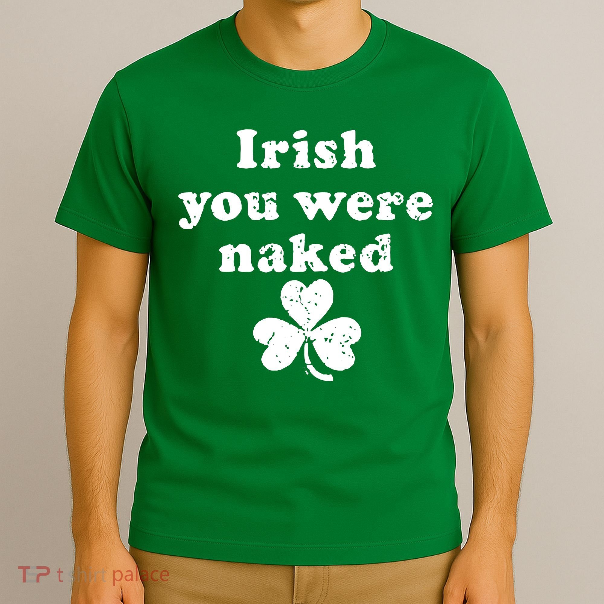 Irish You Were Naked St Patrick's Day T-Shirt