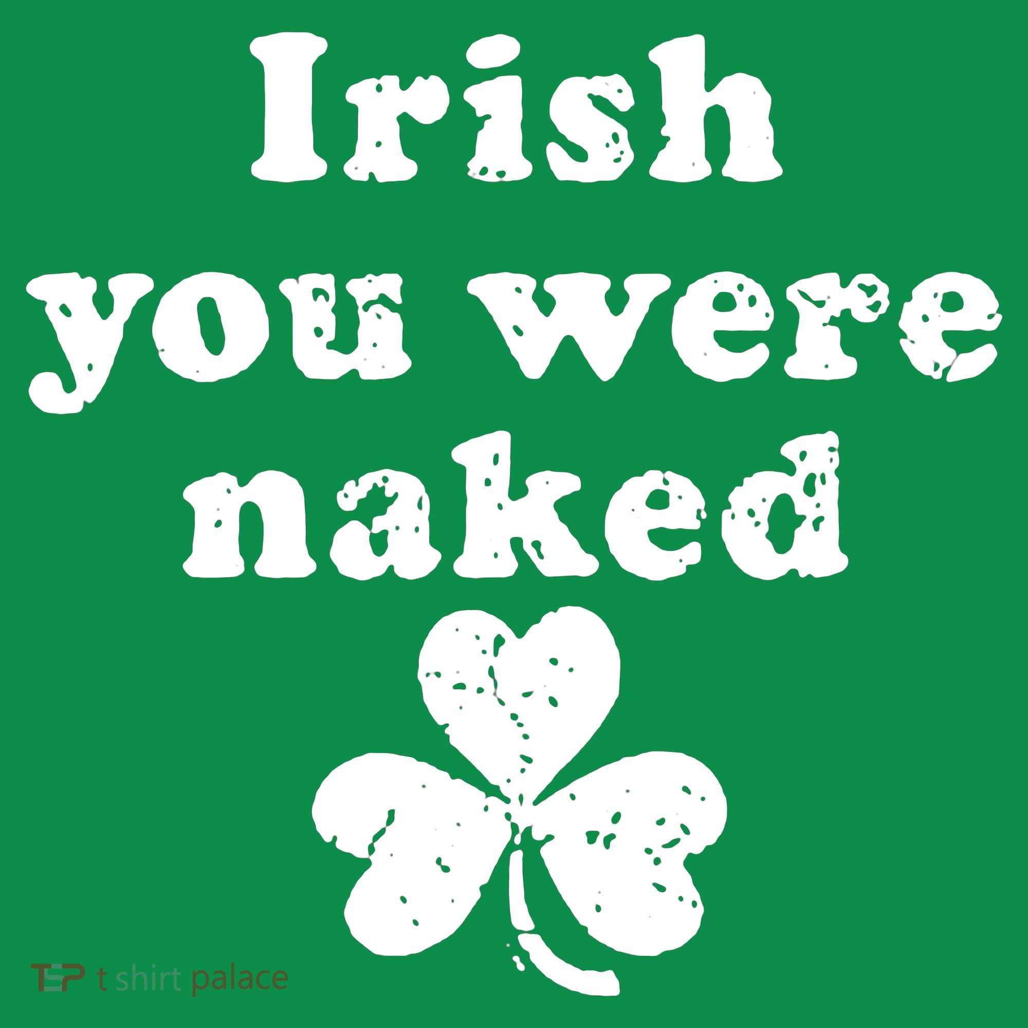 Irish You Were Naked St Patrick's Day Women's Long Sleeve Shirt