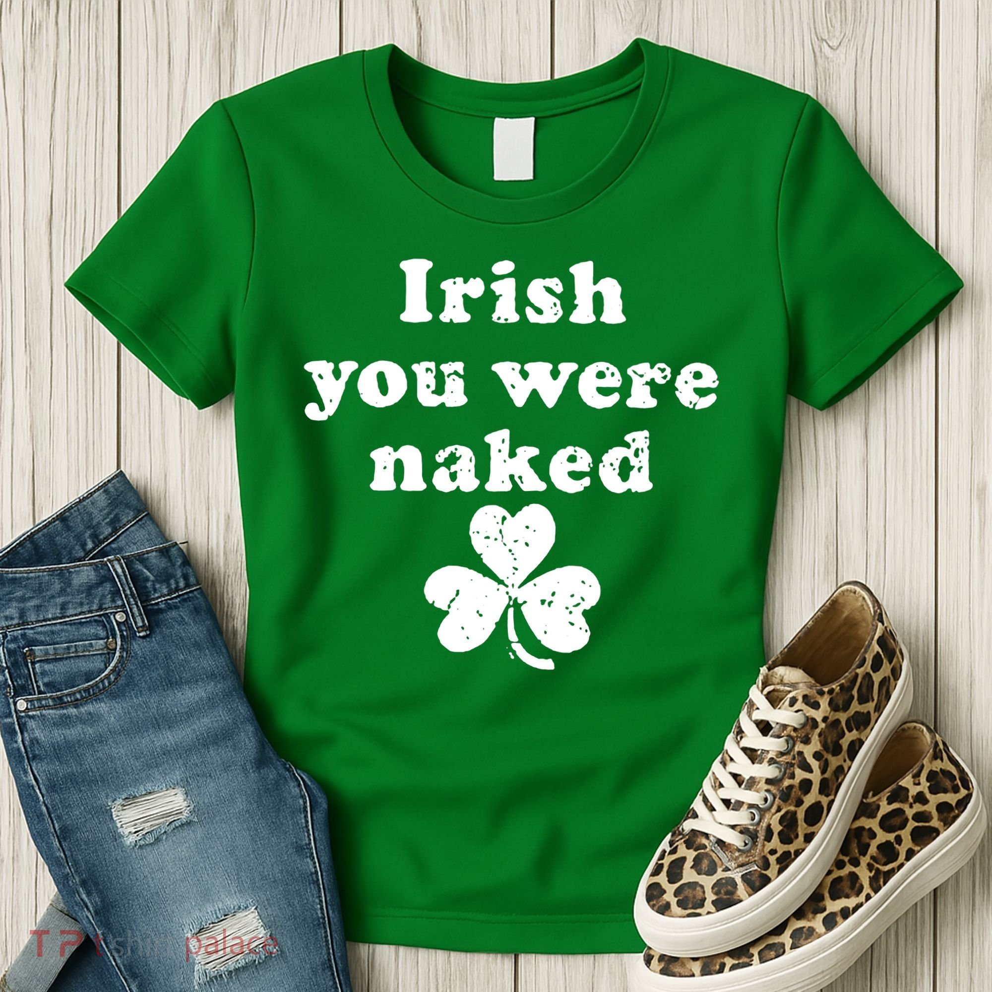 Irish You Were Naked St Patrick's Day Women's T-Shirt