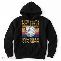 If You Want A Soft Serve Go Get Ice Cream Volleyball Hoodie thumb 0