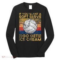 If You Want A Soft Serve Go Get Ice Cream Volleyball Long Sleeve Shirt thumb 0