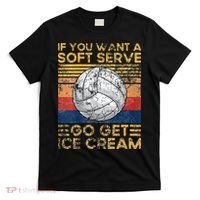 If You Want A Soft Serve Go Get Ice Cream Volleyball T-Shirt thumb 0