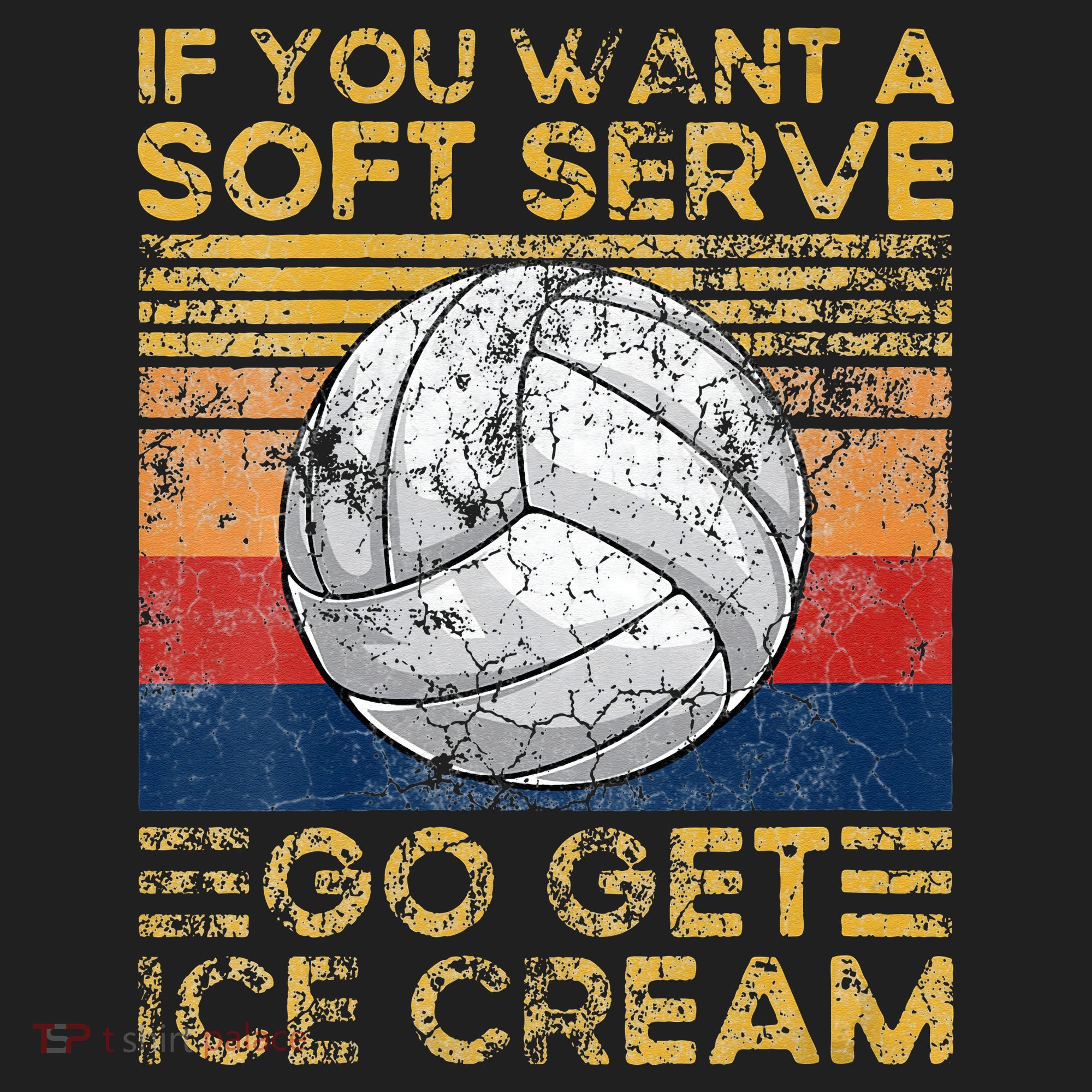 If You Want A Soft Serve Go Get Ice Cream Volleyball Tumbler