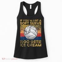 If You Want A Soft Serve Go Get Ice Cream Volleyball Women's Tank Top thumb 0