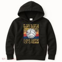 If You Want A Soft Serve Go Get Ice Cream Volleyball Kids Hoodie thumb 0