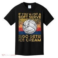 If You Want A Soft Serve Go Get Ice Cream Volleyball Kids T-Shirt thumb 0