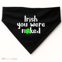 Irish You Were Naked St Patrick's Day Funny Party Shamrock USA-Made Doggie Bandana thumb 0