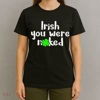 Irish You Were Naked St Patrick's Day Funny Party Shamrock T-Shirt thumb 4