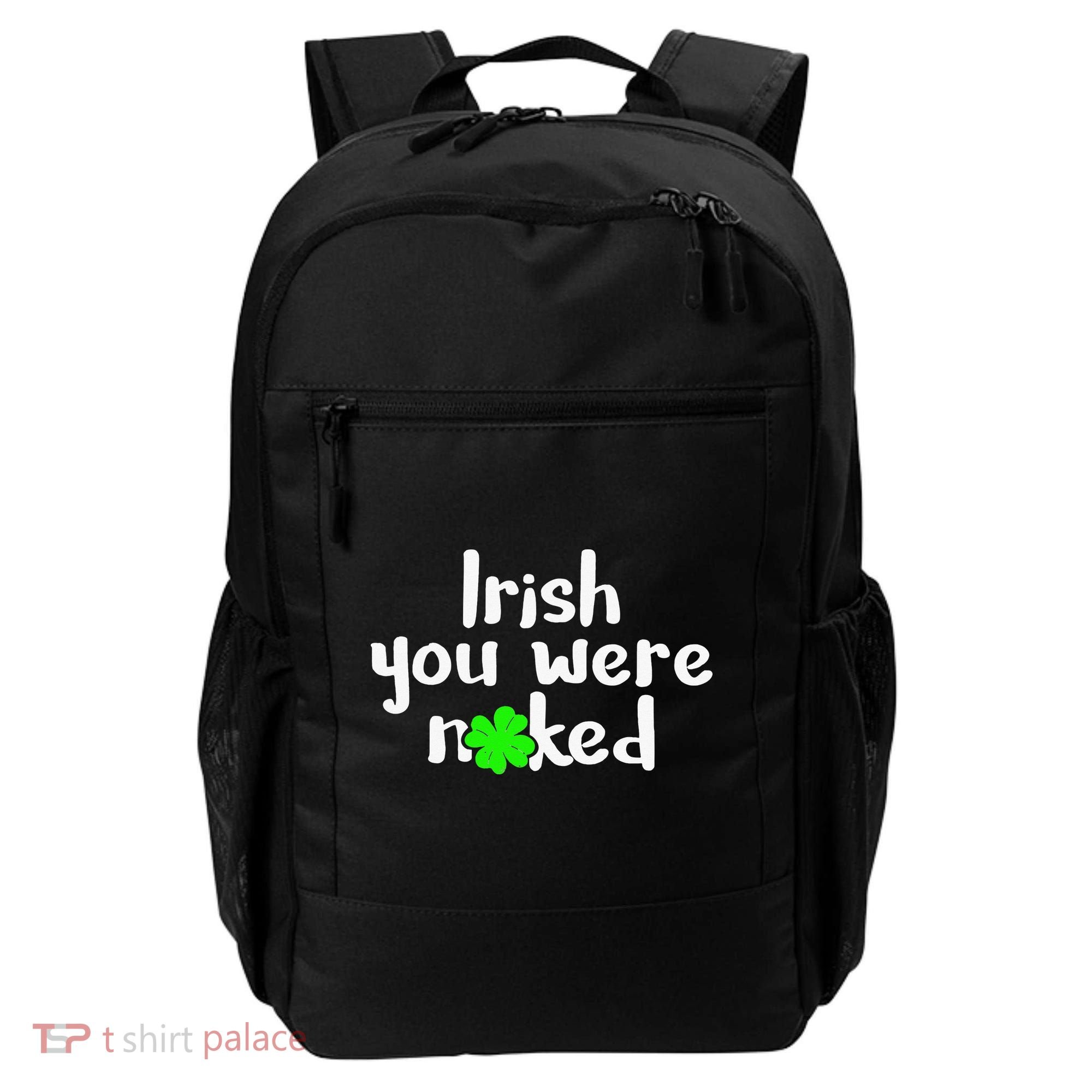 Irish You Were Naked St Patrick's Day Funny Party Shamrock Backpack