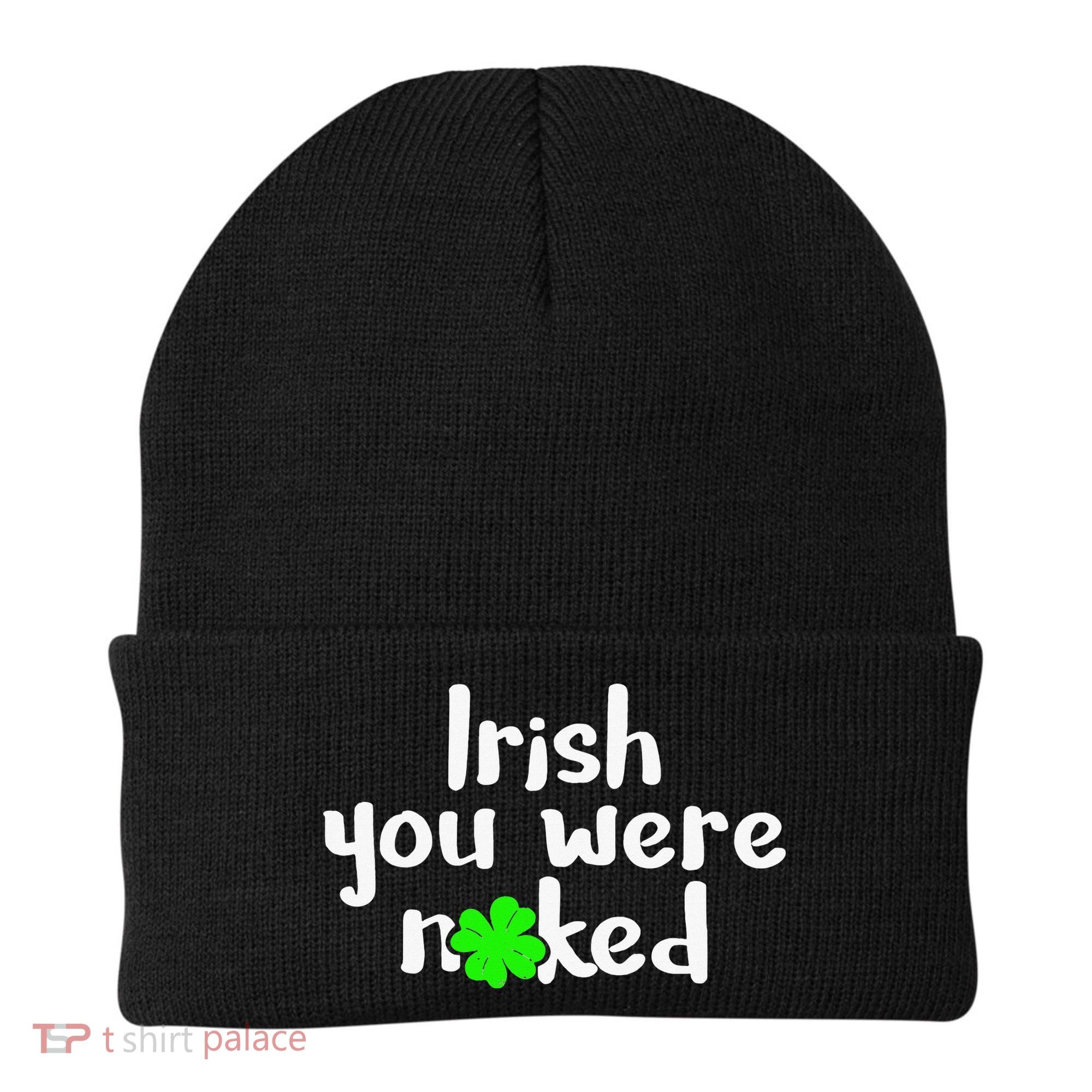 Irish You Were Naked St Patrick's Day Funny Party Shamrock Beanie