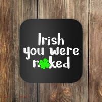 Irish You Were Naked St Patrick's Day Funny Party Shamrock Coaster thumb 0