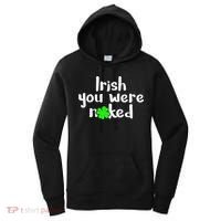 Irish You Were Naked St Patrick's Day Funny Party Shamrock Women's Hoodie thumb 0